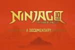 NINJAGO 10 ans de Spinjitzu: Bande annonce du documentaire